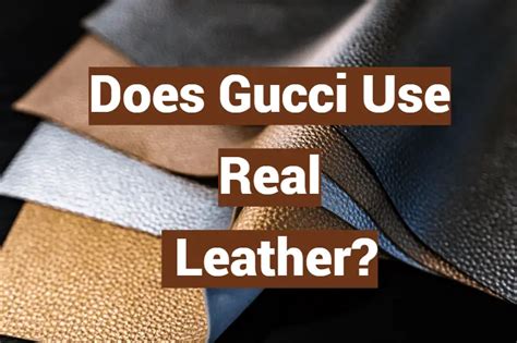 what kind of leather does gucci use